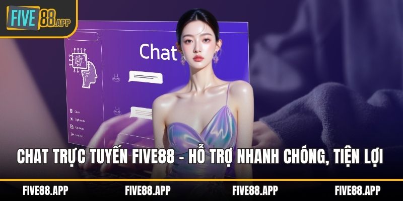 Chat trực tuyến FIVE88