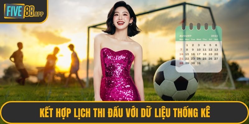 Kết hợp lịch thi đấu với dữ liệu thống kê