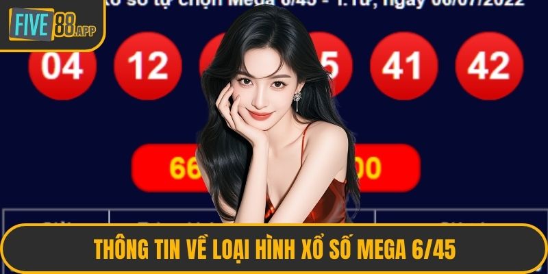 Thông tin về loại hình xổ số Mega 6/45